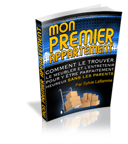 Mon premier appartement, comment le trouver, le meubler, l’entretenir pour y être parfaitement heureux SANS LES PARENTS