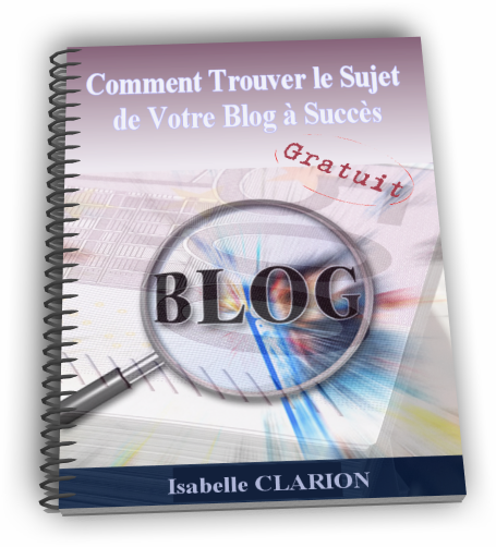 Comment trouver le sujet de votre Blog à Succès