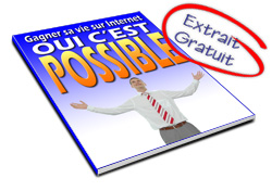 Extrait de "Gagner sa vie sur Internet - Oui c'est possible"