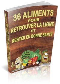 36 aliments pour retrouver la ligne et rester en bonne santé
