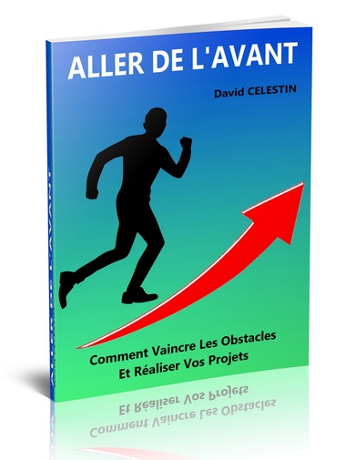 ALLEZ DE L’AVANT - Comment vaincre les obstacles et réaliser vos projets - ebook pdf