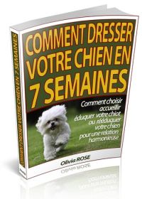 Comment dresser votre chien en 7 semains - ebook