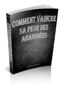 Comment vaincre sa peur des araignées ?