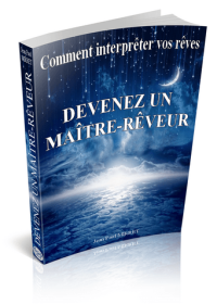Devenez un Maître-Rêveur - Comment interprêter vos rêves - ebook