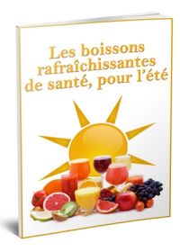 Les boissons rafraîchissantes de santé, pour l’été - ebook pdf