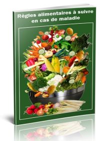 Règles alimentaires à suivre en cas de maladie - ebook pdf