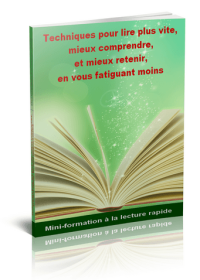 Techniques pour lire plus vite, mieux comprendre, et mieux retenir, en vous fatiguant moins