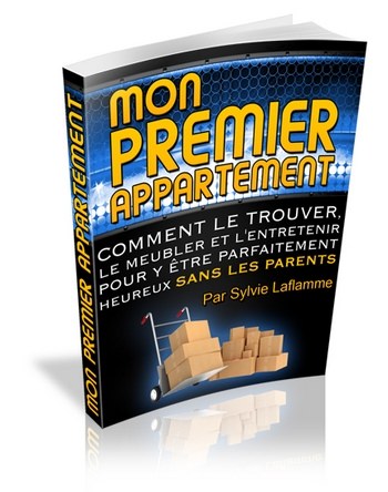 Mon premier appartement, comment le trouver, le meubler, l’entretenir pour y être parfaitement heureux SANS LES PARENTS - ebook