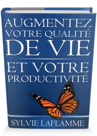 Augmentez votre qualité de vie et votre productivité