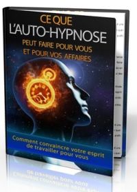 Ce que l'auto-hypnose peut faire pour vous et vos affaires - ebook