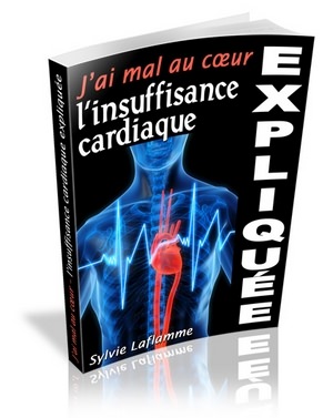 J'ai mal au coeur L'insuffisance cardiaque expliquée