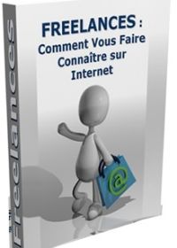 Freelances : comment vous faire connaître sur Internet