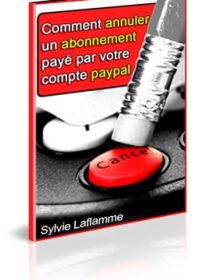 Comment annuler un abonnement payé par votre compte Paypal - ebook gratuit