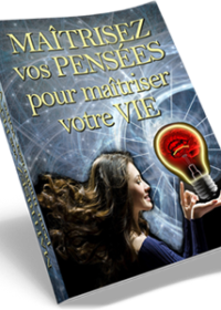 Maîtriser vos pensées pour maîtriser votre vie - ebook