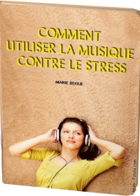 Comment Utiliser La Musique Contre Le Stress - ebook gratuit