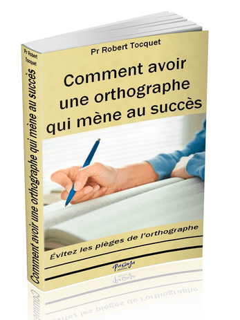 Comment avoir une orthographe qui mène au succès - ebook