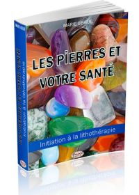 Les pierres et votre santé - initiation à la lithothérapie - ebook