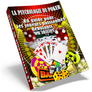 La Psychologie du poker, un Guide pour les joueurs passionnés, débutants ou initiés - ebook