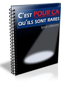C'est pour ça qu'ils sont rares !