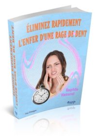 éliminer rapidement la douleur d'une rage de dent