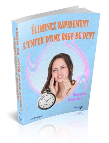 éliminer rapidement la douleur d'une rage de dent