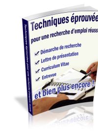 Techniques éprouvées pour une recherche d’emploi RÉUSSIE - ebook