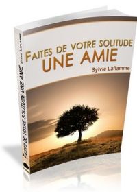 Faites de votre solitude une amie - ebook
