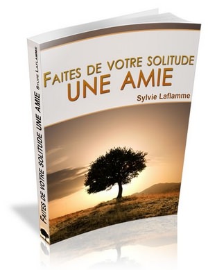 Faites de votre solitude une amie - ebook