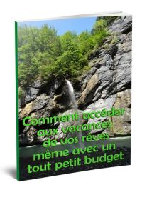 Comment accéder aux vacances de vos rêves - ebook pdf