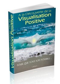 A la Découverte de la Visualisation Positive - ebook pdf