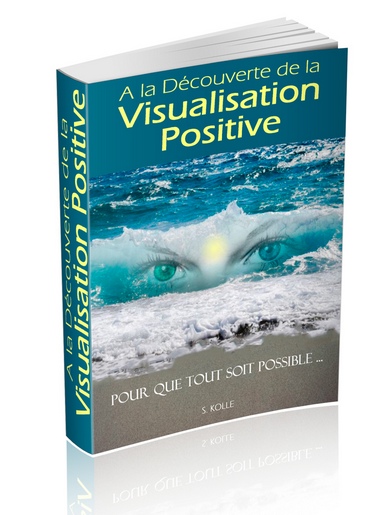A la Découverte de la Visualisation Positive - ebook pdf