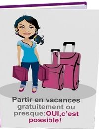Partir en vacances gratuitement ou presque , oui c'est possible - ebook