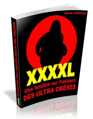 XXXXL – Une fenêtre sur l'univers des ultra obèses - ebook